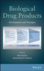 Biological Drug Products : Development and Strategies - eBook