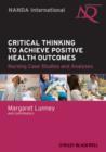Critical Thinking to Achieve Positive Health Outcomes : Nursing Case Studies and Analyses - eBook