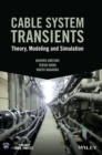 Cable System Transients : Theory, Modeling and Simulation - Book