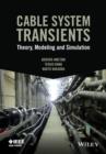 Cable System Transients : Theory, Modeling and Simulation - eBook