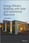 Energy Efficient Buildings with Solar and Geothermal Resources - eBook