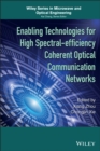 Enabling Technologies for High Spectral-efficiency Coherent Optical Communication Networks - Book