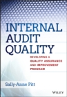Internal Audit Quality : Developing a Quality Assurance and Improvement Program - eBook