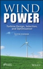 Wind Power : Turbine Design, Selection, and Optimization - Book