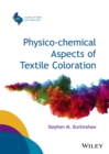 Physico-chemical Aspects of Textile Coloration - Book