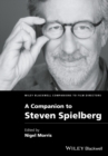 A Companion to Steven Spielberg - Nigel Morris