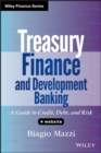 Treasury Finance and Development Banking, + Website : A Guide to Credit, Debt, and Risk - Book