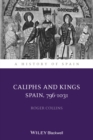 Caliphs and Kings : Spain, 796-1031 - Book