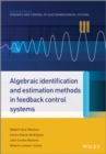 Algebraic Identification and Estimation Methods in Feedback Control Systems - Book