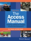 The Access Manual : Designing, Auditing and Managing Inclusive Built Environments - Book