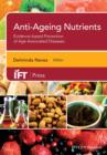 Anti-Ageing Nutrients : Evidence-Based Prevention of Age-Associated Diseases - Book