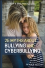 25 Myths about Bullying and Cyberbullying - Book