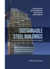 Sustainable Steel Buildings : A Practical Guide for Structures and Envelopes - Book