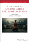 A Companion to Ancient Greece and Rome on Screen - eBook