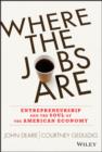 Where the Jobs Are : Entrepreneurship and the Soul of the American Economy - eBook