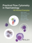 Practical Flow Cytometry in Haematology : 100 Worked Examples - Book