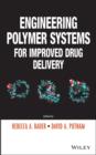 Engineering Polymer Systems for Improved Drug Delivery - eBook