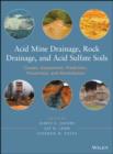 Acid Mine Drainage, Rock Drainage, and Acid Sulfate Soils : Causes, Assessment, Prediction, Prevention, and Remediation - eBook