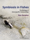 Symbiosis in Fishes : The Biology of Interspecific Partnerships - eBook