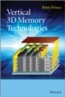 Vertical 3D Memory Technologies - Betty Prince