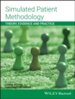 Simulated Patient Methodology : Theory, Evidence and Practice - eBook
