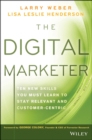 The Digital Marketer : Ten New Skills You Must Learn to Stay Relevant and Customer-Centric - Book