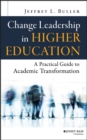 Change Leadership in Higher Education : A Practical Guide to Academic Transformation - eBook