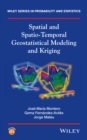 Spatial and Spatio-Temporal Geostatistical Modeling and Kriging - eBook
