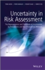 Uncertainty in Risk Assessment : The Representation and Treatment of Uncertainties by Probabilistic and Non-Probabilistic Methods - eBook