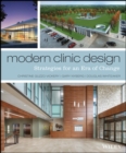 Modern Clinic Design : Strategies for an Era of Change - Book