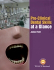 Pre-Clinical Dental Skills at a Glance - eBook