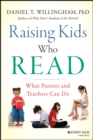Raising Kids Who Read : What Parents and Teachers Can Do - Book