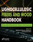 Lignocellulosic Fibers and Wood Handbook : Renewable Materials for Today's Environment - eBook