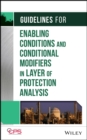 Guidelines for Enabling Conditions and Conditional Modifiers in Layer of Protection Analysis - Book