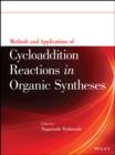 Methods and Applications of Cycloaddition Reactions in Organic Syntheses - eBook