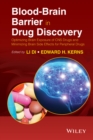 Blood-Brain Barrier in Drug Discovery : Optimizing Brain Exposure of CNS Drugs and Minimizing Brain Side Effects for Peripheral Drugs - Book