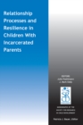 Relationship Processes and Resilience in Children with Incarcerated Parents - Book