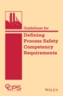 Guidelines for Defining Process Safety Competency Requirements - Book