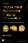 PACS-Based Multimedia Imaging Informatics : Basic Principles and Applications - eBook