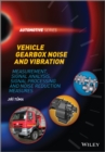Vehicle Gearbox Noise and Vibration : Measurement, Signal Analysis, Signal Processing and Noise Reduction Measures - eBook