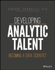 Developing Analytic Talent : Becoming a Data Scientist - eBook