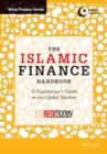 The Islamic Finance Handbook : A Practitioner's Guide to the Global Markets - Book