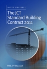 The JCT Standard Building Contract 2011 : An Explanation and Guide for Busy Practitioners and Students - Book
