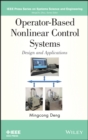 Operator-Based Nonlinear Control Systems : Design and Applications - eBook