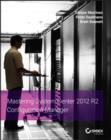 Mastering System Center 2012 R2 Configuration Manager - eBook