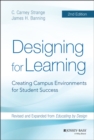 Designing for Learning : Creating Campus Environments for Student Success - Book