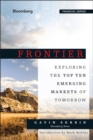 Frontier : Exploring the Top Ten Emerging Markets of Tomorrow - Book
