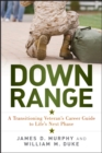Down Range : A Transitioning Veteran's Career Guide to Life's Next Phase - eBook
