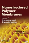Nanostructured Polymer Membranes, Volume 1 : Processing and Characterization - eBook