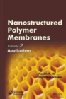 Nanostructured Polymer Membranes, Volume 2 : Applications - Book